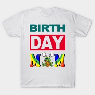 Birth Day Mom T-Shirt